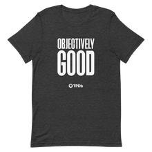 Load image into Gallery viewer, &quot;Objectively Good&quot; Short-Sleeve Unisex T-Shirt
